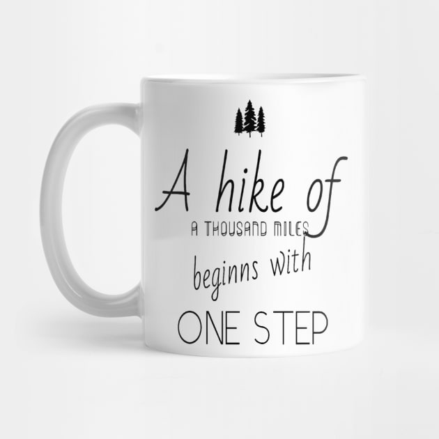 Hiking quotes - A hike of a thousand miles beginns with one step by Double E Design